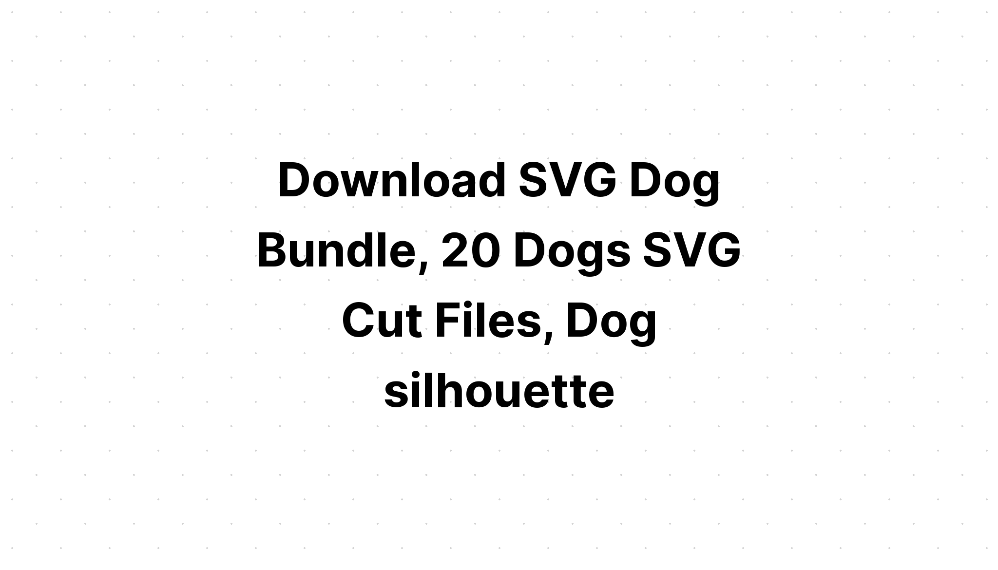 Download Pet Quote Svg Cut Files Bundle - Layered SVG Cut File